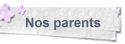 Nos parents